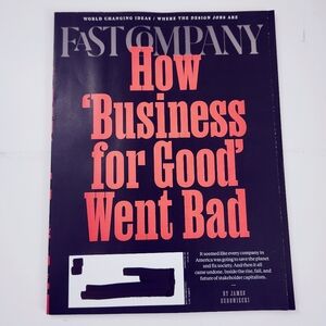🍭7/$15 Fast Company Magazine Summer 2025 How Business for Good Went Bad